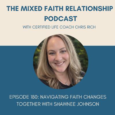 Episode 180 Navigating Faith Changes Together With Shawnee Johnson