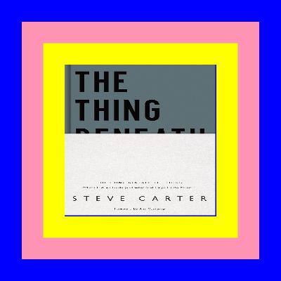 Epub PDF The Thing Beneath the Thing: What's Hidden Inside (and What God Helps Us Do About It) ((DOWNLOAD)) EPUB