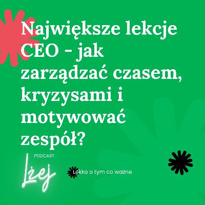 Największe lekcje CEO - jak zarządzać czasem, kryzysami i motywować zespół? | Szymon Kapturkiewicz Największe lekcje CEO - jak zarządzać czasem, kryzysami i motywować zespół? | Szymon Kapturkiewicz