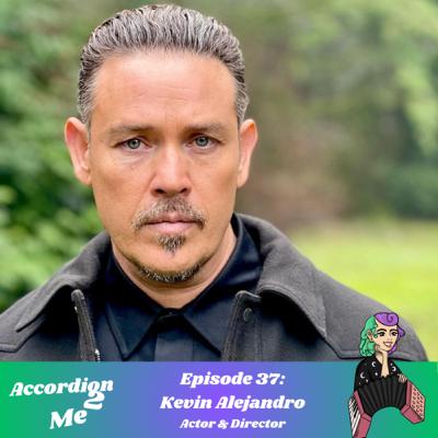 Ep.37: Accordion 2...Kevin Alejandro