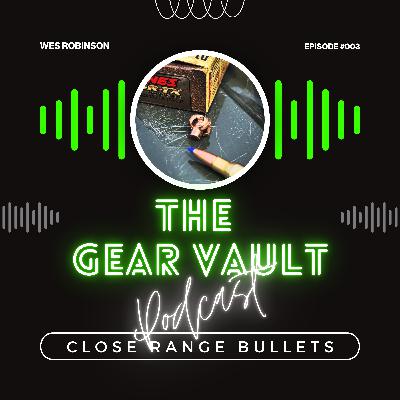 Close Range Bullets - Episode 3
