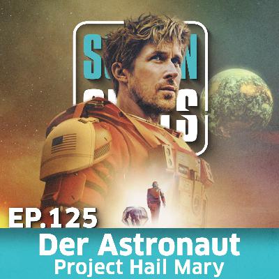 Ep. 125 - Der Astronaut - Project Hail Mary (2026) - Kritik