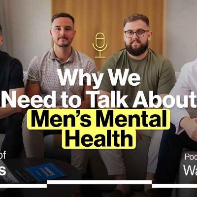 Breaking the Silence: Why We Need to Talk About Men’s Mental Health