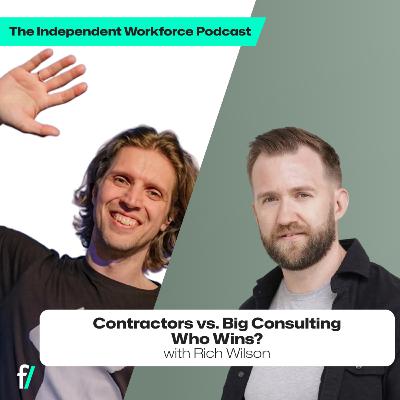 🤑 How Hiring Contractors Saves You Money And Time | The Independent Workforce | Rich Wilson