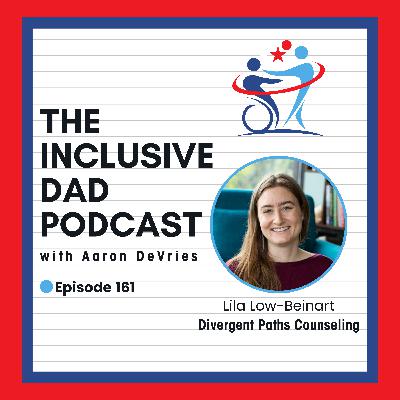 161 - Different, Not Broken: Rethinking Neurodiversity with Lila Low-Beinart
