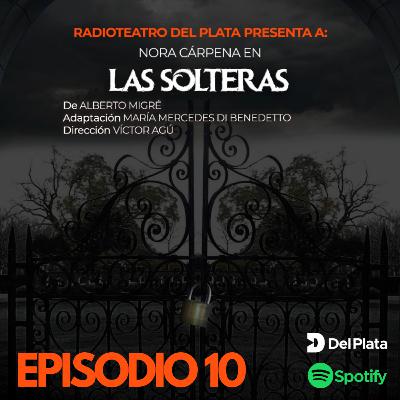 EPISODIO 10 | "Las solteras" EPISODIO 10 | "Las solteras"
