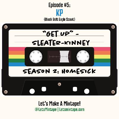 KP (Black Belt Eagle Scout) picks "Get Up" by Sleater-Kinney KP (Black Belt Eagle Scout) picks "Get Up" by Sleater-Kinney