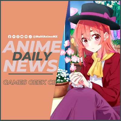 NOTICIAS ANIME DAILY NEWS : Estreno Rent-a-Girlfriend 3 | Final de Demon Slayer | Película Black Clover | Noticias Anime