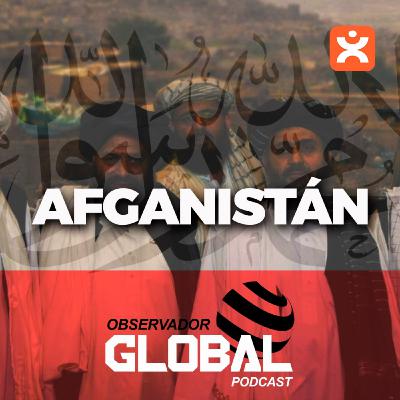Afganistán - Observador Global Podcast Afganistán - Observador Global Podcast