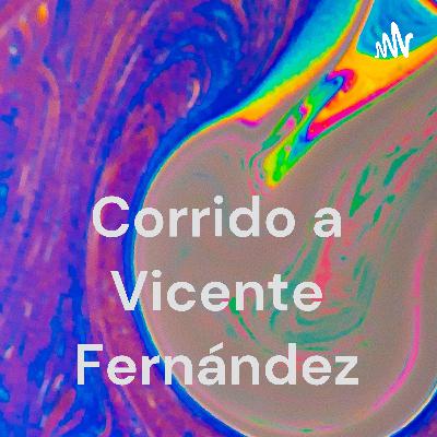 Corrido a Vicente Fernández (Trailer)