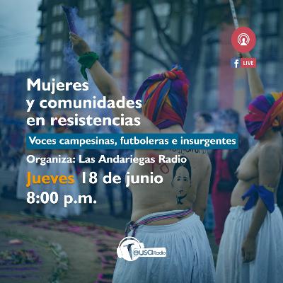 Mujeres y comunidades en resistencia: voces campesinas, futbolera e insurgentes