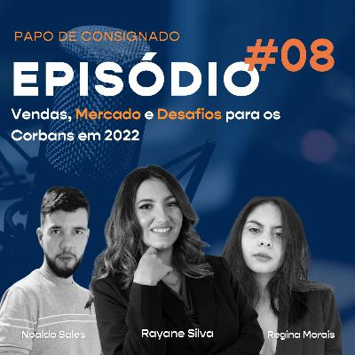 #08 - Vendas, Mercado e Desafios para os Corbans em 2022