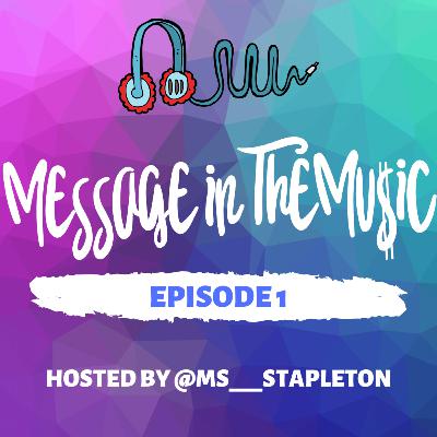 Welcome to Message in the Music Hosted by @Ms___Stapleton