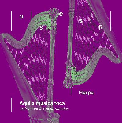 Instrumentos e seus mundos | Harpa