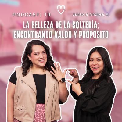 PODCAST | La Belleza de la Soltería - Andrea Azúrdia