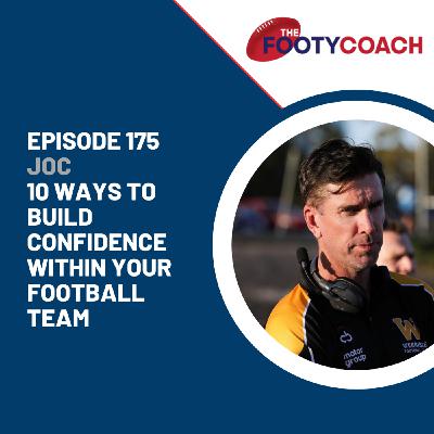 Episode 175: #175 10 ways to build confidence within your football team Episode 175: #175 10 ways to build confidence within your football team