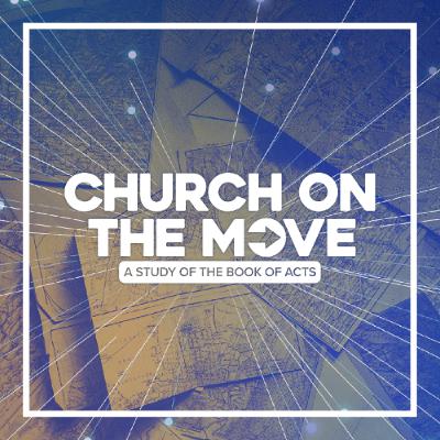 Church on the Move | Pastor Trevor Hindman | Week 8 Church on the Move | Pastor Trevor Hindman | Week 8