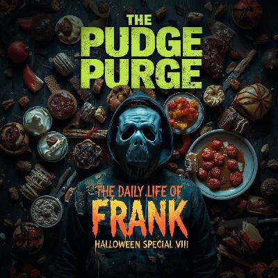 Episode 306: Halloween Special VIII - The Pudge Purge