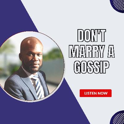 Don’t Marry A Gossip | Pastor Seyi Eyitayo- The Christian Dating Coach