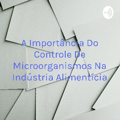Microbiologia na indústria alimentícia