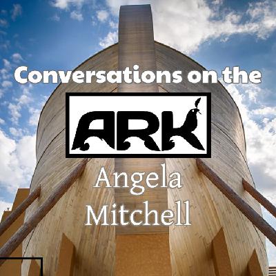 Conversations on the Ark: Angela Mitchell
