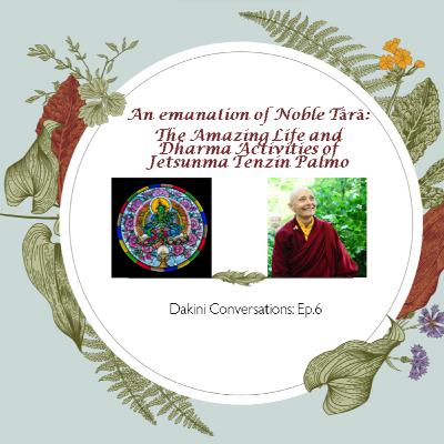 An emanation of Noble Tara: The Amazing Life and Activities of Jetsunma Tenzin Palmo