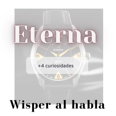 13. [RELOJERIA] - Historía de ETERNA (+4 BOMBAZOS)