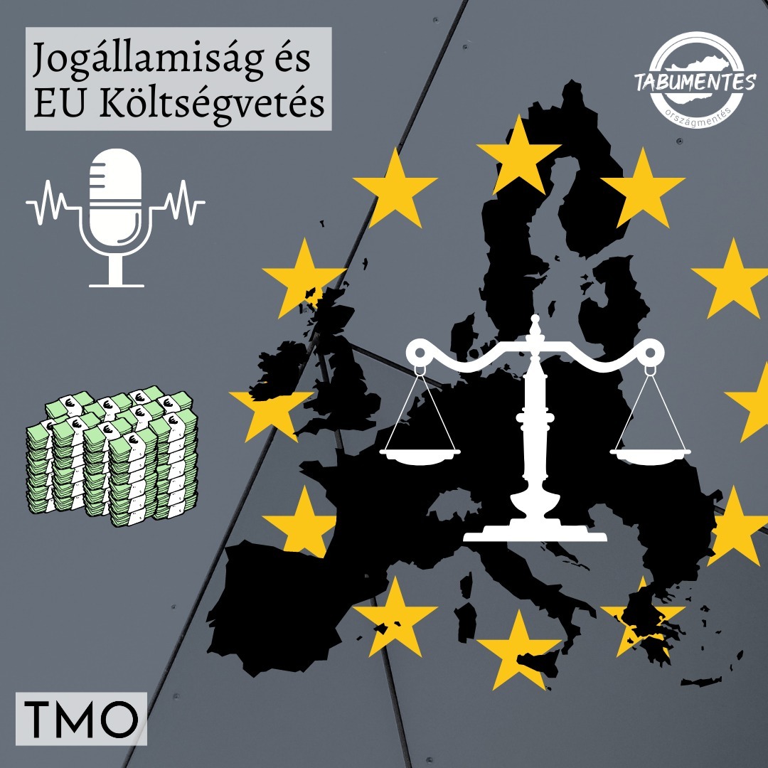 Tabumentes #5 - Jogállamiság és az uniós költségvetés