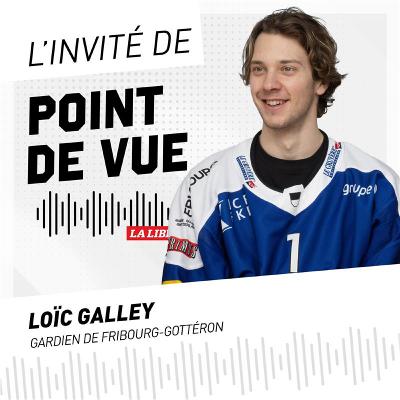 #25 avec Loïc Galley, gardien de Fribourg-Gottéron