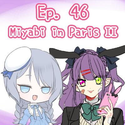 Ep. 46 - Miyabi in Pairs(Part 2) Ep. 46 - Miyabi in Pairs(Part 2)