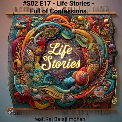 #S02 E17 - Life Stories - Full of Confessions
