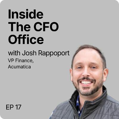 Inside The CFO Office | Ep17 | Finance Leadership at High-Growth SaaS Firms | Josh Rappoport Inside The CFO Office | Ep17 | Finance Leadership at High-Growth SaaS Firms | Josh Rappoport