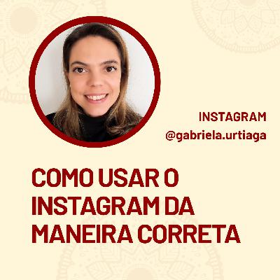 Como usar o Instagram da maneira correta