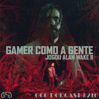 GCG Podcast #210: Alan Wake 2