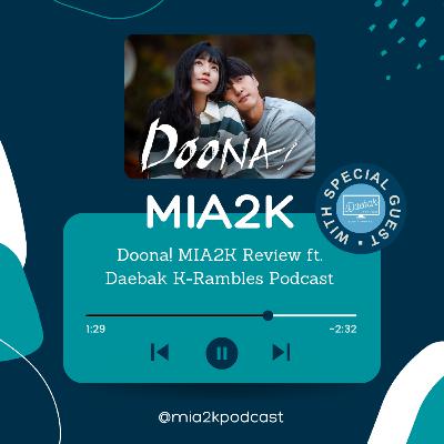 Doona! MIA2K Review ft. Daebak K-Rambles Podcast Doona! MIA2K Review ft. Daebak K-Rambles Podcast