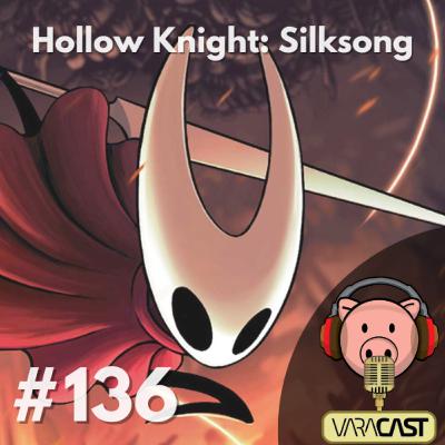 #136 – Hollow Knight: Silksong #136 – Hollow Knight: Silksong
