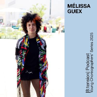 Mélissa Guex at the [8:tension] Young Choreographers' Series Podcast