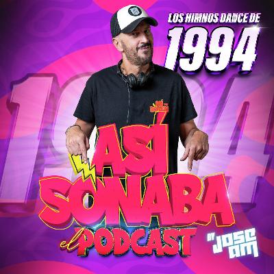 Así Sonaba by Jose AM EP 063 'Especial 1994' Así Sonaba by Jose AM EP 063 'Especial 1994'