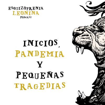 INICIOS, PANDEMIA Y PEQUEÑAS TRAGEDIAS