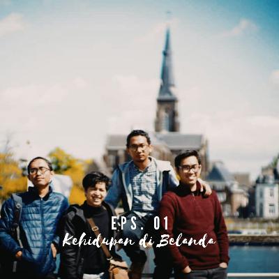 Eps. 01 Zakiul Fahmi Jailani - Kehidupan di Belanda