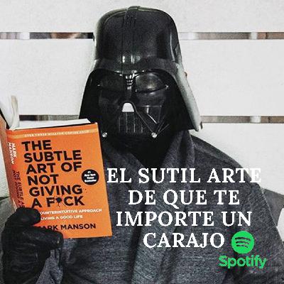 EL SUTIL ARTE DE QUE TE IMPORTE UN CARAJO