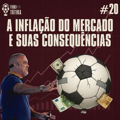 Tiki-Tátika #20 - A Inflação do Mercado e Suas Consequências Tiki-Tátika #20 - A Inflação do Mercado e Suas Consequências