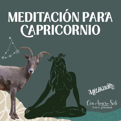 Meditación para Capricornio/ Serie de los signos zodiacales