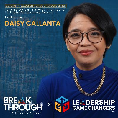 S11 E6: Psychological Safety – The Secret to High-Performing Teams with Daisy Callanta S11 E6: Psychological Safety – The Secret to High-Performing Teams with Daisy Callanta