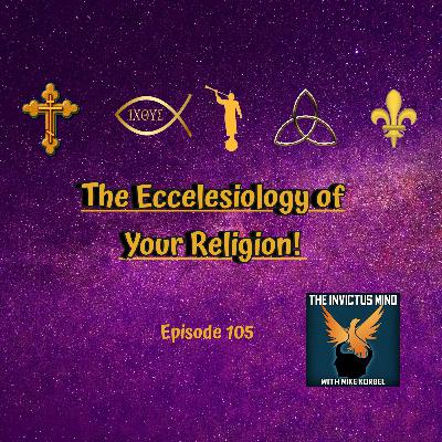 The Ecclesiology of Your Religion!