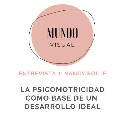 Entrevista 1. Nancy Rolle: La Psicomotricidad como base de un desarrollo ideal