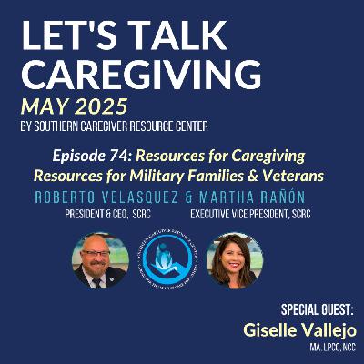 Episode 74: Caregiving Resources for Military Families & Veterans Episode 74: Caregiving Resources for Military Families & Veterans