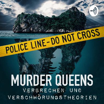 MURDER QUEENS - FOLGE 27: Stockholm-Syndrom & Reinkarnationsforschung