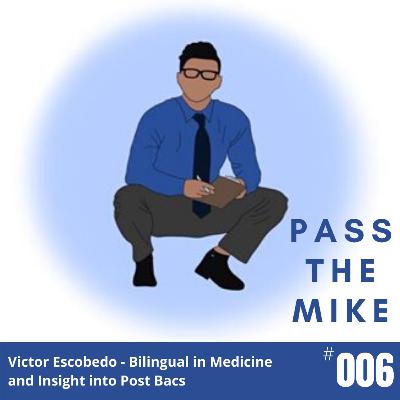 Victor Escobedo - Bilingual in Medicine and Insight into Post Bacs (#006)