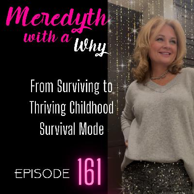 161 Surviving to Thriving: Navigating the Impact of Childhood Survival Mode in Adulthood